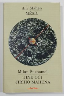 Měsíc / Jiné oči Jiřího Mahena