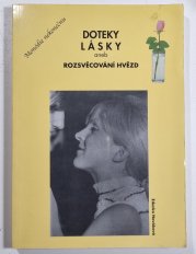 Doteky lásky aneb Rozsvěcování hvězd - Monódie nekonečnu