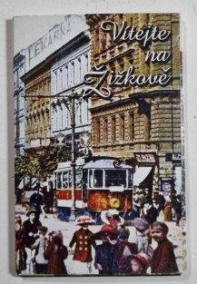 Vítejte na Žižkově ( 130 let města Žižkova)