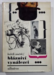 Blázniví vynálezci - kapitoly z dějin nesmyslů
