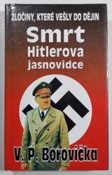 Smrt Hitlerova jasnovidce - Zločiny, které vešly do dějin