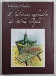 Z babiččiny zahrádky do dědovy sklípku - Tradiční podomácká výroba nápojů z ovoce a bylin v Pojizeří