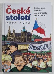České století - Přelomové události našeho státu 1918-2018