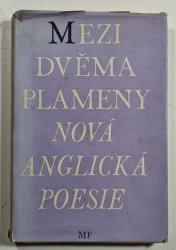 Mezi dvěma plameny - Nová anglická poezie - 