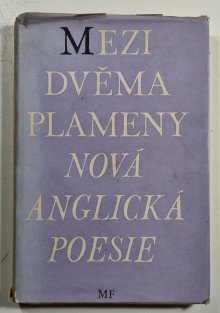 Mezi dvěma plameny - Nová anglická poezie