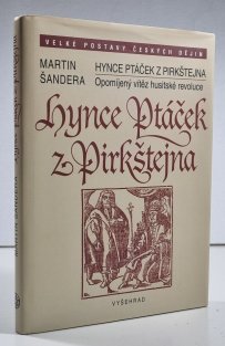Hynce Ptáček z Pirkštejna - Opomíjený vítěz husitské revoluce