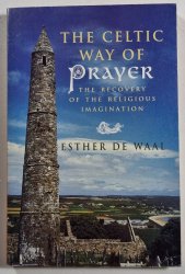 The Celtic Way of Prayer - 