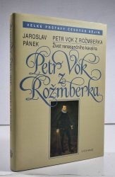 Petr Vok z Rožmberka - Život renesančního kavalíra - 