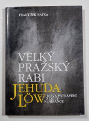 Velký pražský rabi Jehuda Löw - Nová vyprávění z doby renesance