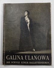 Galina Ulanowa - Die Schule einer Ballettänzerin - 