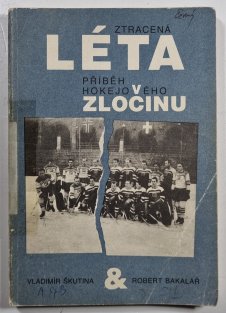 Ztracená léta - Příběh hokejového zločinu (PODPIS Augustin Bubník !!!)