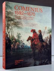 COMENIUS 1592 - 1670 - Doba mezi rozumem a šílenstvím - Jan Amos Komenský a jeho svět
