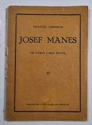 Josef Manes - Tři výjevy z jeho života