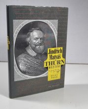 Jindřich Matyáš Thurn - Muž činu - 