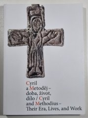 Cyril a Metoděj - doba, život, dílo / Cyril and Methodius - Their Era, Lives, and Work - česko-anglický text