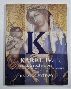 Karel IV. - Císař z Boží milosti 