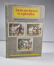Tam na hrázi u rybníka - 