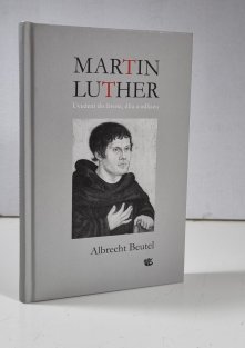 Martin Luther - Uvedení do života, díla a odkazu