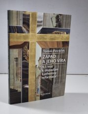 Západ a jeho víra - 9,5 teze k dopadům Lutherovy reformace