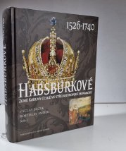 Habsburkové 1526-1740 - Země Koruny české ve středoevropské monarchii