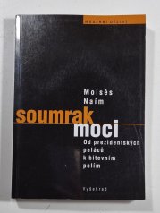 Soumrak moci - Od prezidentských paláců k bitevním polím