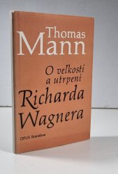 O velkosti a utrpení Richarda Wagnera (slovensky) - 