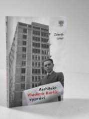 Architekt Vladimír Karfík vypráví - 