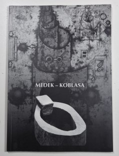 Mikuláš Medek  - obrazy / Jan Koblasa - plastiky