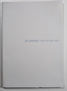 Jiří Lindovský - Práce z let 1967-2002