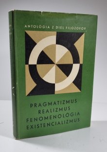 Pragmatizmus, realizmus, fenomenológia, existencializmus (slovensky)