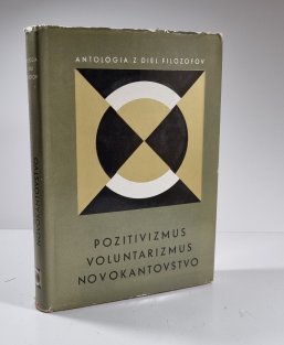 Pozitivizmus, voluntarizmus, novokantovstvo (slovensky)