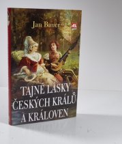 Tajné lásky českých králů a královen - 