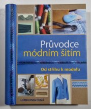 Průvodce módním šitím - Od střihu k modelu
