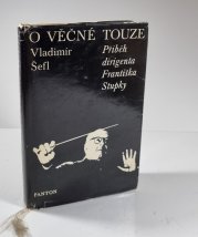 O věčné touze - Příběh dirigenta národního umělce profesora Františka Stupky 