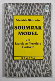 Soumrak model čili kterak se filosofuje kladivem