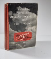 Památná místa boje československého lidu proti fašismu - 