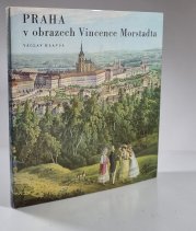 Praha v obrazech Vincence Morstadta - 