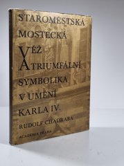 Staroměstská mostecká věž a triumfální symbolika v umění Karla IV. - 