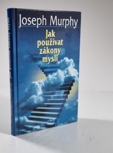Jak používat zákony mysli