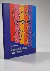 Zdeněk Lukáš - Život v tvorbě - 