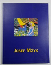 Josef Mžyk - Galerie APS Bechyně 21. června-29. září 1996