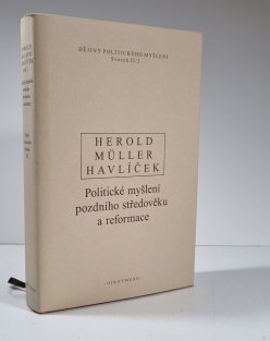Politické myšlení pozdního středověku a reformace - Dějiny politického myšlení II/2