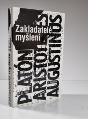 Zakladatelé myšlení - Platón, Aristoteles, Aurelius Augustinus - 