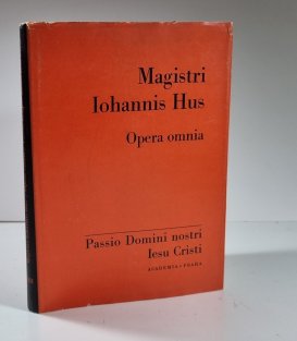 Magistri Iohannis Hus - Opera omnia VIII - Passio Domini nostri Iesu Cristi (latinsky)