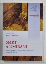 Smrt a umírání - Etické, právní a medicinské otazníky na konci života