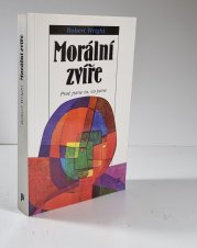 Morální zvíře - Proč jsme to, co jsme