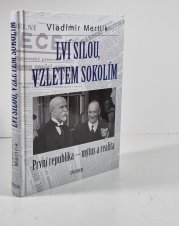 Lví silou, vzletem sokolím - první republika - mýtus a realita