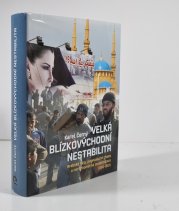 Velká blízkovýchodní nestabilita - Arabské jaro, porevoluční chaos a nerovnoměrná modernizace 1950-2015
