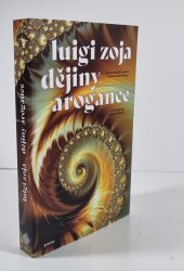 Dějiny arogance - Psychologické aspekty neomezeného růstu