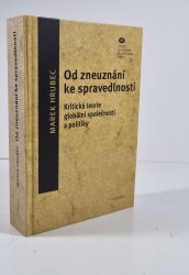 Od zneuznání ke spravedlnosti - Kritická teorie globální společnosti a politiky